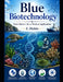 Blue Biotechnology: From Marine Life to Modern Applications by Z. Dickin