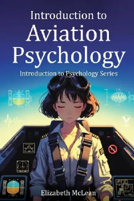 Introduction to Psychology: Aviation Psychology by Elizabeth McLean