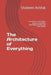 The Architecture of Everything: Omniframe: The Hidden System Controlling Technology, Society, and Your Reality by Shabeen Ashfak