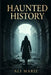 Haunted History by Ali Marie