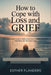 How to Cope with Loss and Grief: A Compassionate Guide to Healing Your Heart, Finding Peace, and Rebuilding Life After Deep Hurt by Esther Flanders