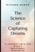 The Science of Capturing Dreams: Dreaming in Data by Richard Murch