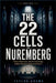 Inside the 22 Cells in Nuremberg: Power, Obedience, and the Psychology Behind History's Darkest Decisions by Taylor Adams