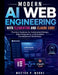 Modern AI Web Engineering with Elementor and Claude Code: Practical Systems for Automated Design, Data Integration, and Scalable Development Workflows by Maxton P. Moore