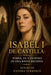 Isabel I de Castilla: Poder, fe y destino de una reina decisiva by Ignacio Silvosa Terreros