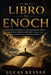 Il Libro Di Enoch: Una guida chiara al suo messaggio unico, alle sue origini antiche e alla sua esclusione dal canone biblico. by Lucas Kessar