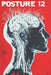 Posture 12: Second Edition: A 12-Week, Day-by-Day Posture and Strength Guide for People With Occipital Neuralgia and Forward Head Posture by Sterling Morrison