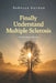 Finally Understand Multiple Sclerosis: Autoimmune Disease by Rebecca J. Gordon