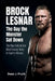 Brock Lesnar: The Day The Monster Sat Down: The Man Behind the Most Feared Body in Sports History by Dean J. Pruitt