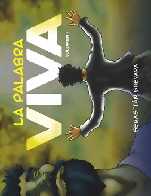 La Palabra Viva: Volumen 1 by Sebastián Guevara Víquez