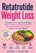 Retatrutide Weight Loss: A Complete GLP-1 High Protein Strategy to Lose Weight Fast, Balance Hormones, Improve Gut Health, Control Hunger, and Break F by Doris Clear