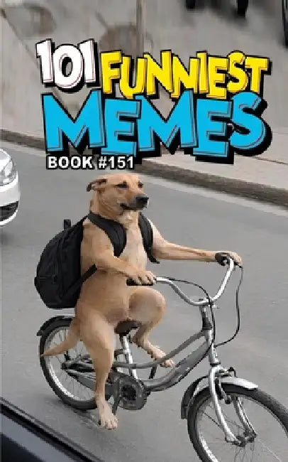 101 Funniest Memes: Book 151 by Rodrigo B. Santos