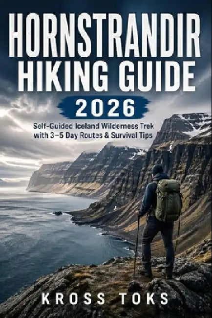 Hornstrandir Hiking Guide 2026: Self-Guided Iceland Wilderness Trek with 3-5 Day Routes & Survival Tips by Kross Toks