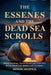 The Essenes and the Dead Sea Scrolls: Hidden Teachings, Ancient Secrets, and What They Reveal About Early Judaism and Christianity by Adrian Jackpaul