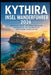 Kythira Insel Wanderführer 2026: Versteckte Pfade, Küstenwanderungen, Wasserfälle Und Authentische Griechische Landschaften by Lamina Joseph
