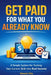 Get Paid for What You Already Know: A Simple System for Turning Your Current Skills Into Real Income by Dennis Chic