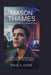 Mason Thames: The Quiet Storm Beneath the Spotlight: From whispered beginnings to a rising force no one saw coming by Paul S. Click