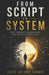 From Script To System: The Transition Beyond the Algorithmic Age by Caleb Anthony Farmer
