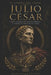 El Código del Poder - Julio César: Cómo volverse indispensable... y pagar el precio by Book Collections