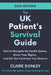 The UK Patient's Survival Guide: How to Navigate the Health System, Know Your Rights and Get the Treatment You Deserve 2026 edition by Claire Donley