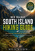New Zealand South Island Hiking Guide 2026: Queenstown, Fiordland & Aoraki Trails - Scenic Walks, Hidden Gems & Easy-to-Follow Routes for Every Explor by Miles Wilder