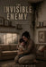 The Invisible Enemy: It Wasn't In My Head. It Was In My Walls. by Katelyn Marie Wilbur