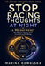 Stop Racing Thoughts at Night: A 90-Day Reset for Better Sleep and Less Overthinking by Marina Kowalska