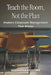 Teach the Room, Not the Plan: Modern Classroom Management That Works by Gustautas Kesminas
