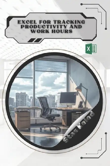 Excel for Tracking Productivity and Work Hours: Your Road from Novice to Skilled Professional by Stas Kolod