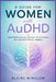 A GUIDE FOR WOMEN WITH AuDHD: Mastering Focus and Self Acceptance in a Neurotypical World by Blaire Winslow