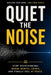 Quiet the Noise: Stop Overthinking, Break Mental Loops, and Finally Feel at Peace by Soren Veyl