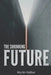The Shrinking Future: Why More and More People No Longer Expect Life to Get Better by Martin Halber