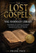 The Lost Gospels of the Nag Hammadi Library: Unlocking The Gnostic Teachings that Shaped Early Christianity and Revealed Hidden Truths by Frank Pace