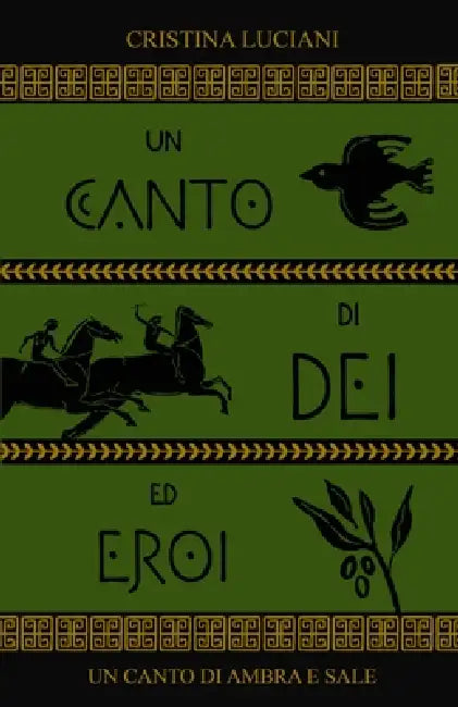 Un canto di dèi ed eroi by Cristina Luciani