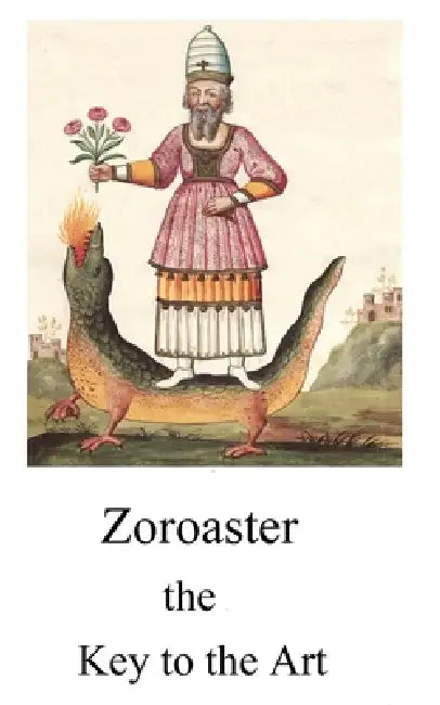 Zoroaster: The Key to the Art by Adam McLean, Zoroaster