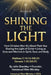 Shining the Light: How Christian Men Go About Their Day Sharing the Light of Christ - Living as Sons and Warriors in Spirit, Soul, and Body by John Brantley