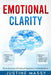 Emotional Clarity: The Art & Science of Emotional Regulation & Conflict Resolution: For Better Communication & Stronger Relationships by Good World Publishing, Justine Massy