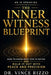 The Inner Witness Blueprint: How to Know What God Is Saying and Walk It Out With Peace and Precision by Vince Rizzo