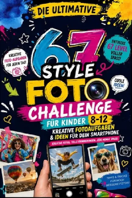 Die ultimative SIX SEVEN 67 Foto Challenge für Kinder von 8-12 Jahren.: Interaktives Meme-Fotoalbum zum selbergestalten. by Freiluft Edition