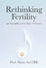 Rethinking Fertility: Age, Egg Quality, and the Music of Hormones by Shun Au Obe