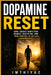 Dopamine Reset: Why You're Addicted, Why You Can't Focus, and How to Take Back Control by Kairev Imthiyaz