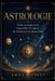 Astrologie Guide pratique pour interpréter les signes, les planètes et le thème natal by A. Sunot, Emily Bennett