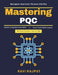 Mastering PQC: Quantum-Safe Protocols Quantum Cybersecurity Guide Transition to PQC Crypto Resilience Techniques Quantum Threat Mitigation Quantum Fut by Ravi Rajput