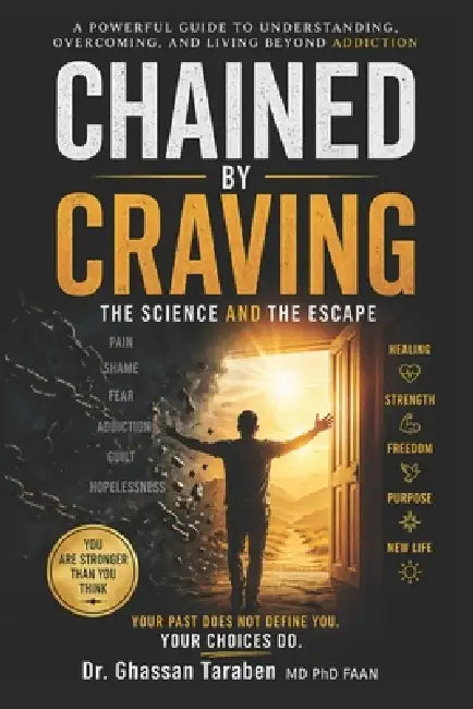 Chained by Craving: The Science and The Escape by Ghassan Taraben