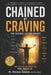 Chained by Craving: The Science and The Escape by Ghassan Taraben