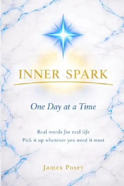 Inner Spark: One Day at a Time by James Posey