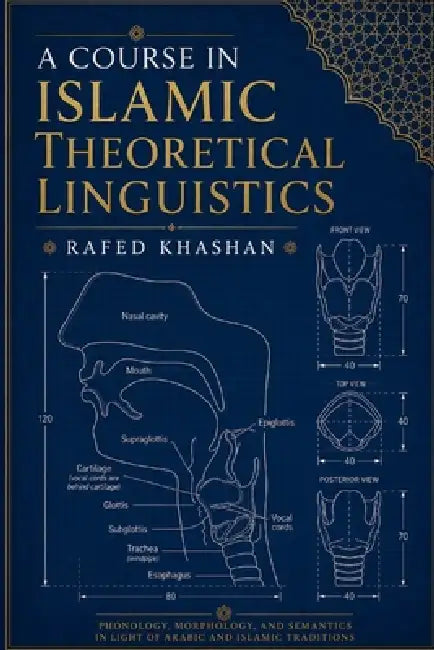 A Course in Islamic Theoretical Linguistics by Rafed Khashan
