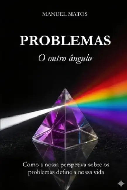 Problemas - O outro ângulo: Um Guia Prático para Descomplicar a Vida by Manuel Matos