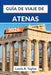 Guía de viaje de Atenas 2026: Ruinas antiguas, sabores modernos y un recorrido por las islas desde la capital histórica de Grecia. by Luis R. Taylor