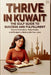Thrive in Kuwait The Gulf Guide to Success and Fulfillment: Master Motivation, Daily Habits and Mindset to Build a Life You Want by Prof Nashwan Hajjar